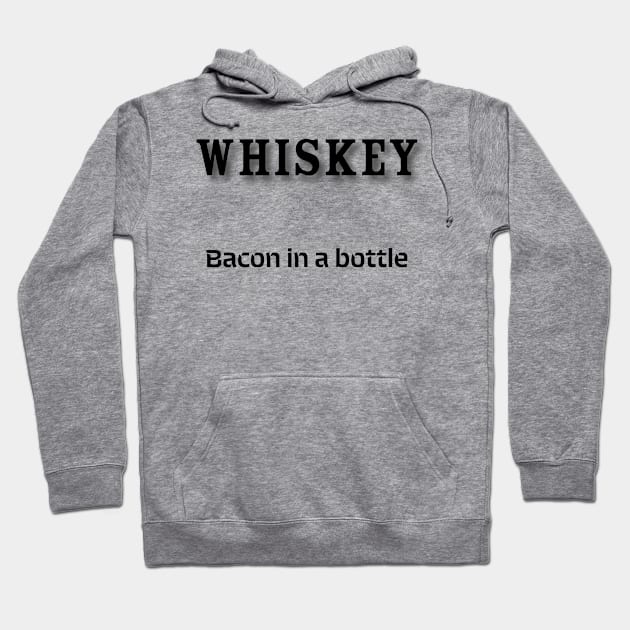 Whiskey: Bacon in a bottle Hoodie by Old Whiskey Eye